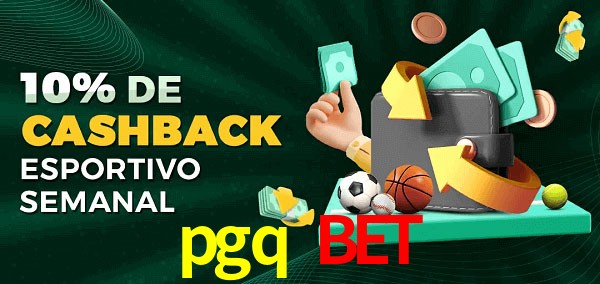 10% de bônus de cashback na pgq bet